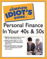 Enlarge image Cover: The Complete Idiot's Guide (R) to Personal Finance in Your 40s and 50s - Alpha Books