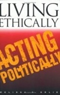 Cover: Living Ethically, Acting Politically - Cornell University Press