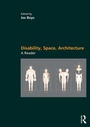 Cover: Disability, Space, Architecture: A Reader - Routledge