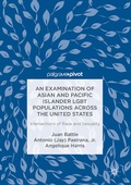 Cover: An Examination of Asian and Pacific Islander LGBT Populations Across the United States - Palgrave MacMillan