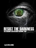Cover: Resist the Darkness - the Ground Zero Reader Volume 2 - Lulu.com