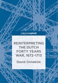 Cover: Reinterpreting the Dutch Forty Years War, 1672-1713 - Palgrave Pivot