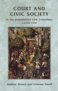 Cover: Court and Civic Society in the Burgundian Low Countries C.1420-1530 - Manchester University Press