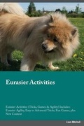 Cover: Eurasier Activities Eurasier Activities (Tricks, Games & Agility) Includes - Global Pet Care International