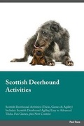 Cover: Scottish Deerhound Activities Scottish Deerhound Activities (Tricks, Games & Agility) Includes - Global Pet Care International