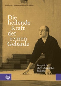 Abbildung von: Die heilende Kraft der reinen Gebärde - Evangelische Verlagsanstalt GmbH