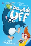 Cover: Das wilde Uff, Band 1: Das wilde Uff sucht ein Zuhause - Ravensburger