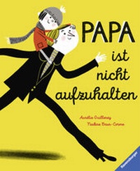 Enlarge image Cover: Papa ist nicht aufzuhalten - Ravensburger
