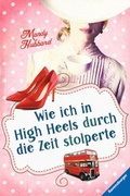 Cover: Wie ich in High Heels durch die Zeit stolperte - Ravensburger