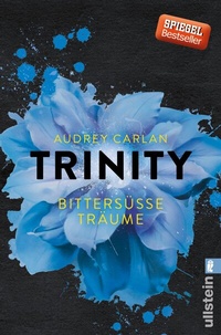 Abbildung von: Trinity - Bittersüße Träume - Ullstein Taschenbuchverlag