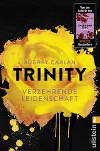 Abbildung von: Trinity - Verzehrende Leidenschaft - Ullstein