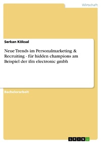 Abbildung von: Neue Trends im Personalmarketing & Recruiting - GRIN Verlag