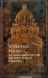 Enlarge image Cover: An Abridgment of the Architecture of Vitruvius - anboco