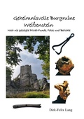 Cover: Geheimnisvolle Orte und ihre Funde / Geheimnisvolle Burgruine Wei&szlig;enstein - epubli