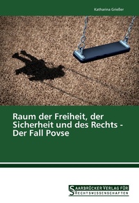 Abbildung von: Raum der Freiheit, der Sicherheit und des Rechts - Der Fall Povse - Saarbrücker Verlag für Rechtswissenschaften
