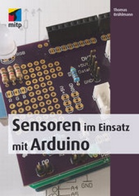 Abbildung von: Sensoren im Einsatz mit Arduino - MITP
