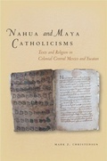 Cover: Nahua and Maya Catholicisms - Stanford University Press