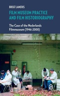 Cover: Film Museum Practice and Film Historiography - Amsterdam University Press