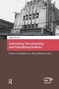 Cover: Colonizing, Decolonizing, and Globalizing Kolkata - Amsterdam University Press
