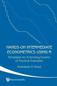 Enlarge image Cover: Hands-on Intermediate Econometrics Using R: Templates For Extending Dozens Of Practical Examples (With Cd-rom) - World Scientific Publishing Co Pte Ltd