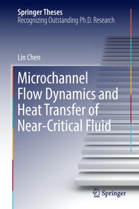 Enlarge image Cover: Microchannel Flow Dynamics and Heat Transfer of Near-Critical Fluid - Springer
