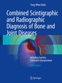 Bild: Combined Scintigraphic and Radiographic Diagnosis of Bone and Joint Diseases - Springer