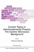 Cover: Current Topics in Astrofundamental Physics: The Cosmic Microwave Background - Kluwer Academic Publishers