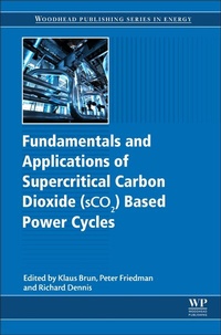 Enlarge image Cover: Fundamentals and Applications of Supercritical Carbon Dioxide (SCO2) Based Power Cycles - Woodhead Publishing Ltd