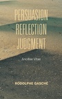 Cover: Persuasion, Reflection, Judgment - Indiana University Press