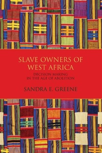 Abbildung von: Slave Owners of West Africa - Indiana University Press