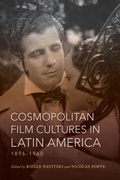 Cover: Cosmopolitan Film Cultures in Latin America, 1896-1960 - Indiana University Press