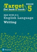 Cover: Target Grade 5 Writing AQA GCSE (9-1) English Language Workbook - Pearson Education Limited