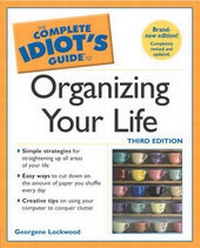 Enlarge image Cover: Complete Idiot's Guide to Organizing your Life - Alpha Books