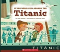 Cover: If You Were a Kid Aboard the Titanic (If You Were a Kid) - C. Press/F. Watts Trade