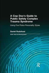 Enlarge image Cover: A Cop Doc's Guide to Public Safety Complex Trauma Syndrome - Routledge