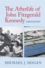 Cover: The Afterlife of John Fitzgerald Kennedy - Cambridge University Press