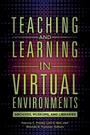 Cover: Teaching and Learning in Virtual Environments - Libraries Unlimited Inc