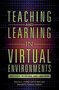 Cover: Teaching and Learning in Virtual Environments - Libraries Unlimited Inc