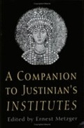 Cover: A Companion to Justinian's "Institutes" - Cornell University Press
