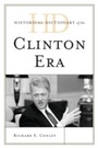 Cover: Historical Dictionary of the Clinton Era - Scarecrow Press