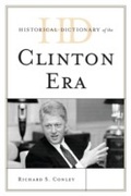 Cover: Historical Dictionary of the Clinton Era - Scarecrow Press