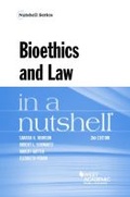 Cover: Bioethics and Law in a Nutshell - LEG Inc. (dba West Academic Publishing
