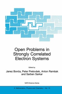 Enlarge image Cover: Open Problems in Strongly Correlated Electron Systems - Kluwer Academic Publishers