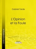 Cover: L'Opinion et la Foule - Ligaran