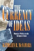 Cover: The Currency of Ideas - Cornell University Press