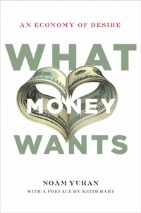 Enlarge image Cover: What Money Wants - Stanford University Press