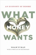 Cover: What Money Wants - Stanford University Press