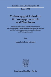 Abbildung von: Verfassungsgerichtsbarkeit, Verfassungsprozessrecht und Pluralismus. - Duncker & Humblot