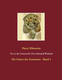Abbildung von: Tyr in der Unterwelt: Der Schmied Wieland - BoD - Books on Demand