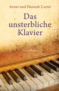 Abbildung von: Das unsterbliche Klavier - Urachhaus